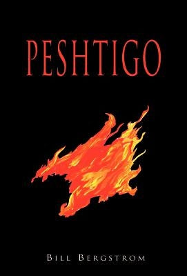 Peshtigo by Bergstrom, Bill