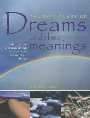 The Dictionary of Dreams and Their Meanings by Craze, Richard