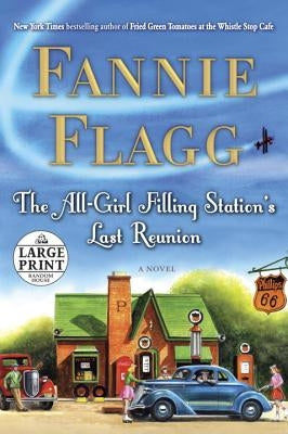 The All-Girl Filling Station's Last Reunion by Flagg, Fannie