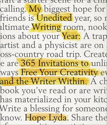 My Unedited Writing Year: 365 Invitations to Free Your Creativity and the Writer Within by Lyda, Hope