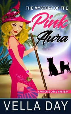 The Mystery of the Pink Aura: A Paranormal Cozy Mystery by Day, Vella