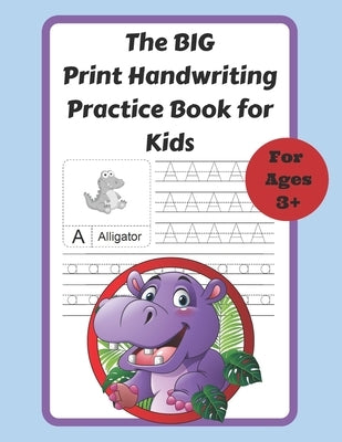 The BIG Print Handwriting Practice Book for Kids: 8.5 x 11, 100-Page Letter Tracing ABC Dotted Line Handwriting Practice Book for Preschool to 2nd Gra by Books, Dandelion &. Lemon
