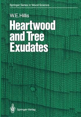 Heartwood and Tree Exudates by Hillis, William E.