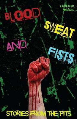 Blood, Sweat and Fists by Press, Weasel