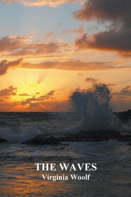 The Waves by Woolf, Virginia