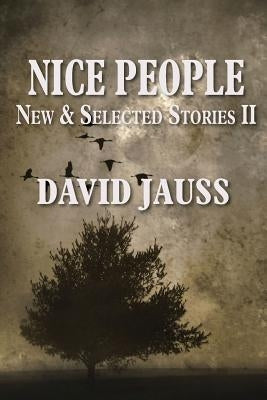 Nice People: New & Selected Stories II by Jauss, David