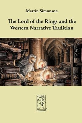 The Lord of the Rings and the Western Narrative Tradition by Simonson, Martin