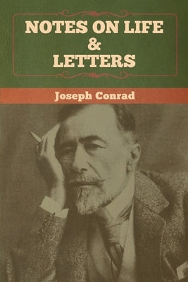 Notes on Life & Letters by Conrad, Joseph