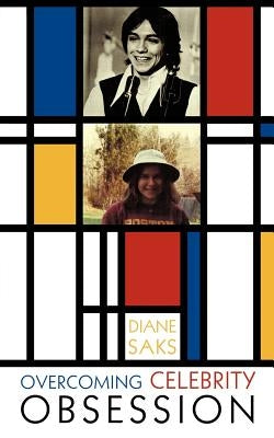 Overcoming Celebrity Obsession by Saks, Diane