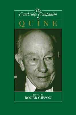 The Cambridge Companion to Quine by Gibson Jr, Roger F.