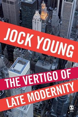 The Vertigo of Late Modernity by Young, Jock