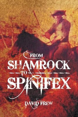 From Shamrock to Spinifex by Frew, David