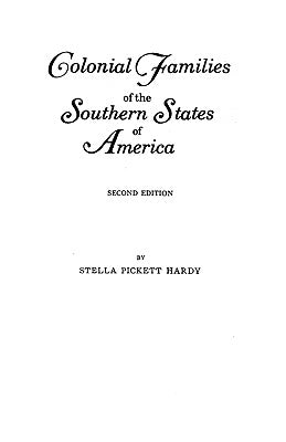Colonial Families of the Southern States of America by Hardy, Stella P.