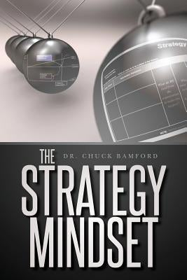 The Strategy Mindset by Bamford, Chuck