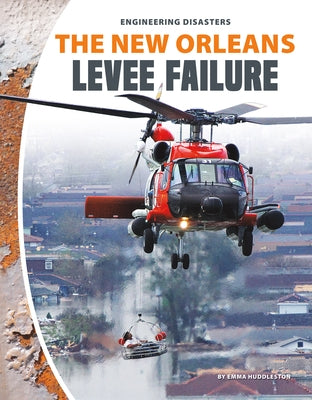 The New Orleans Levee Failure by Huddleston, Emma