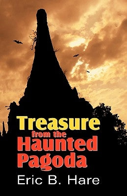 Treasure from the Haunted Pagoda by Hare, Eric B.
