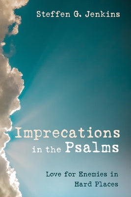 Imprecations in the Psalms by Jenkins, Steffen G.