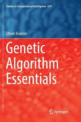 Genetic Algorithm Essentials by Kramer, Oliver