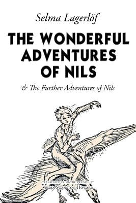The Wonderful Adventures of Nils: & The Further Adventures of Nils by Howard, Velma Swanston