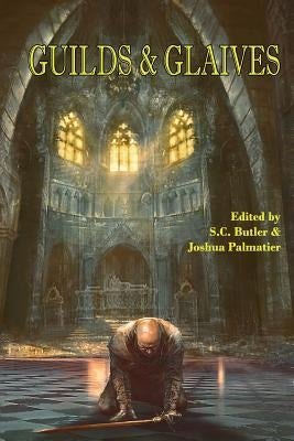 Guilds & Glaives by Jones, Howard Andrew