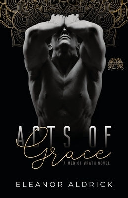 Acts of Grace: A Brother's Best Friend Romance by Aldrick, Eleanor