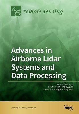 Advances in Airborne Lidar Systems and Data Processing by Shan, Jie