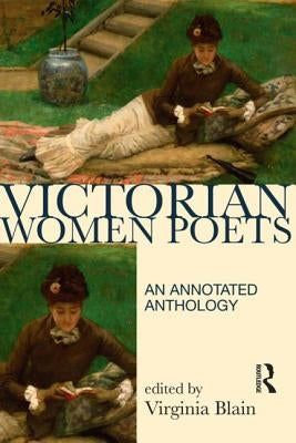 Victorian Women Poems: A New Annotated Anthology by Blain, Virginia