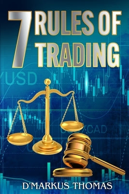 The 7 Rules of Trading by Thomas, D'Markus