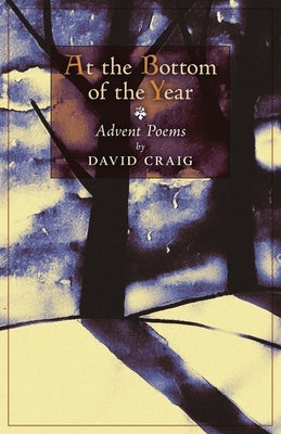 At the Bottom of the Year by Craig, David