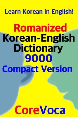 Romanized Korean-English Dictionary 9000 Compact Version: Learn Korean in English! by Kim, Taebum