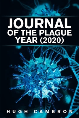 Journal of the Plague Year (2020) by Cameron, Hugh