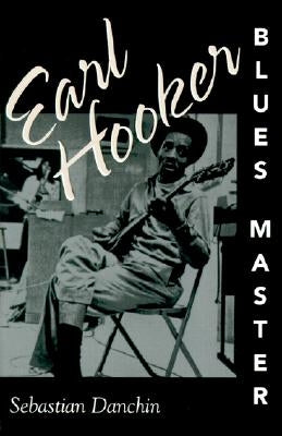 Earl Hooker, Blues Master by Danchin, Sebastian
