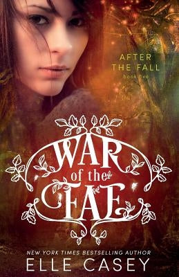 War of the Fae (Book 5, After the Fall) by Casey, Elle