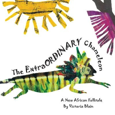 The Extraordinary Chameleon by Blain, Victoria