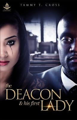 The Deacon and His First Lady by Cross, Tammy T.