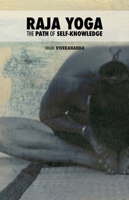 Raja Yoga: The Path of Self-knowledge by Vivekananda, Swami