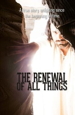 The Renewal of All Things by Williams, Jonathan