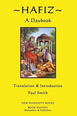 Hafiz: A Daybook by Smith, Paul