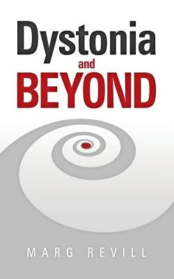 Dystonia and Beyond by Revill, Marg