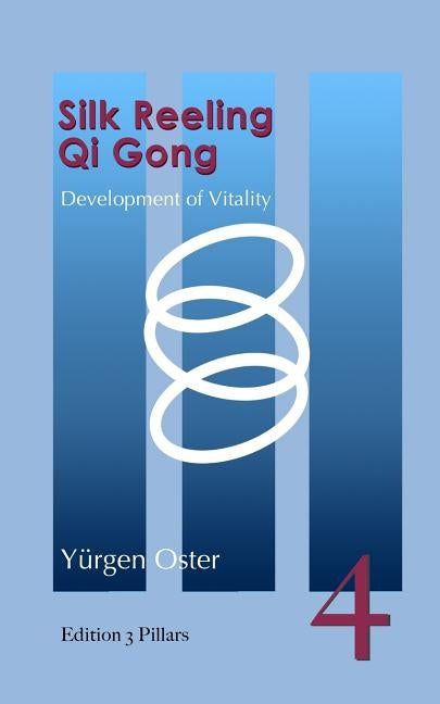 Silk Reeling Qi Gong: Development of Vitality by Zahn, Barbara