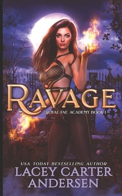 Ravage: A Paranormal Reverse Harem Romance Series by Andersen, Lacey Carter