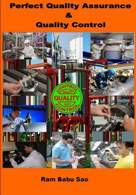 Perfect Quality Assurance & Quality Control: Quality Assurance & Quality Control by Sao, Ram Babu