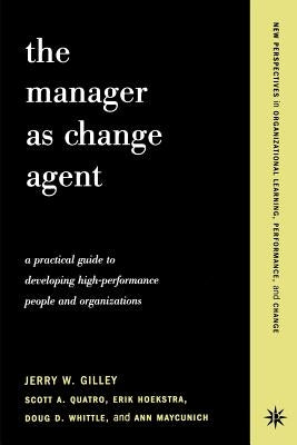 The Manager as Change Agent by Quatro, Scott a.