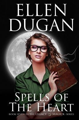 Spells Of The Heart by Dugan, Ellen