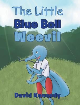 The Little Blue Boll Weevil by Kennedy, David