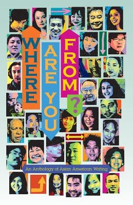 Where Are You From?: An Anthology of Asian American Writing by Wong, Roberta May