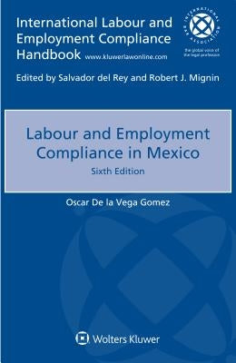 Labour and Employment Compliance in Mexico by de la Vega Gomez, Oscar