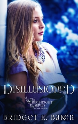 Disillusioned by Baker, Bridget E.