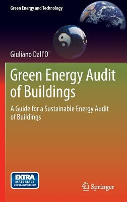 Green Energy Audit of Buildings: A Guide for a Sustainable Energy Audit of Buildings by Dall'o', Giuliano