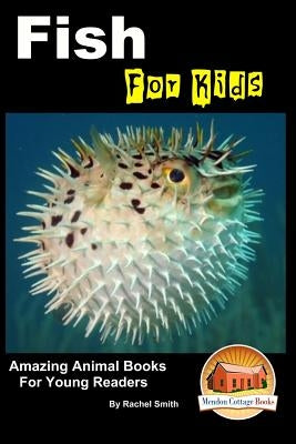 Fish For Kids - Amazing Animal Books For Young Readers by Davidson, John